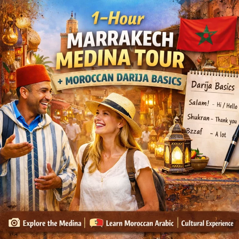 1 Hour Marrakech Medina Tour + Moroccan Darija Basics
